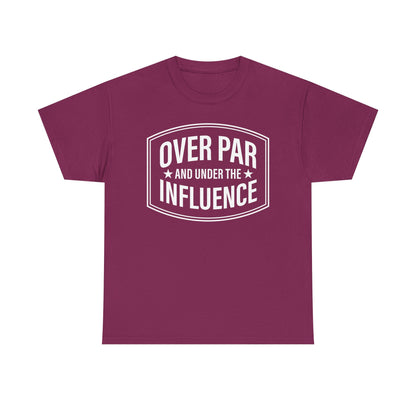 Golf T-Shirt — "Over Par and Under the Influence" - White -Vintage Golf Humor Tee