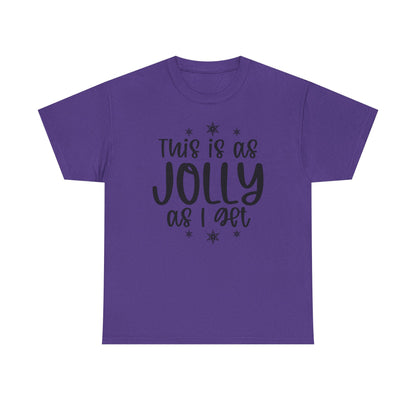 Jolly As I Get T‑Shirt — Funny Christmas Holiday Tee