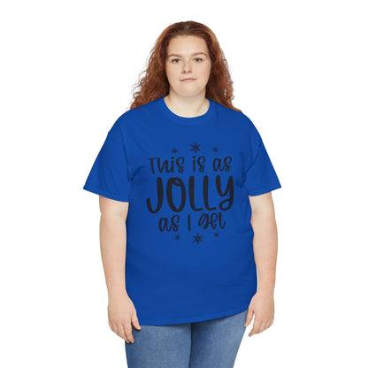 Jolly As I Get T‑Shirt — Funny Christmas Holiday Tee