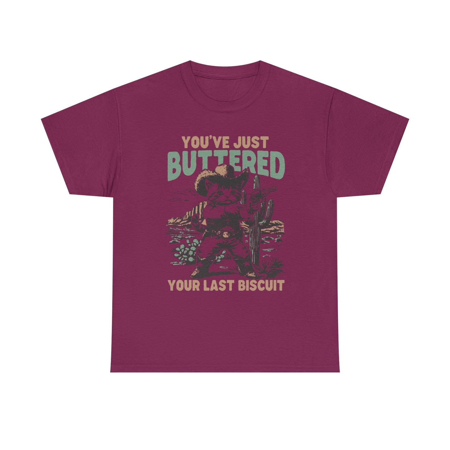 Buttered Biscuit Cowboy T‑Shirt — "You’ve Just Buttered Your Last Biscuit" Retro Western Tee