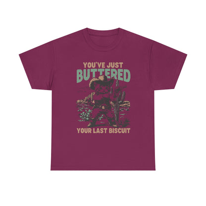 Buttered Biscuit Cowboy T‑Shirt — "You’ve Just Buttered Your Last Biscuit" Retro Western Tee