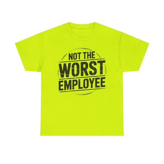 Not The Worst Employee T‑Shirt