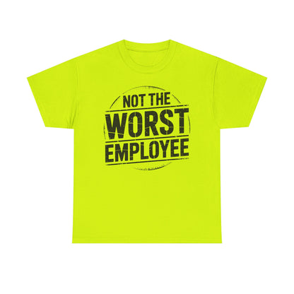 Not The Worst Employee T‑Shirt