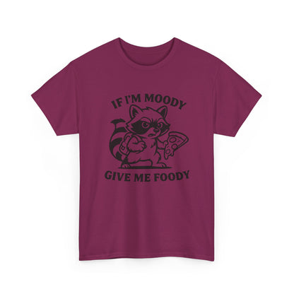 If I'm Moody Give Me Foody Raccoon T-Shirt