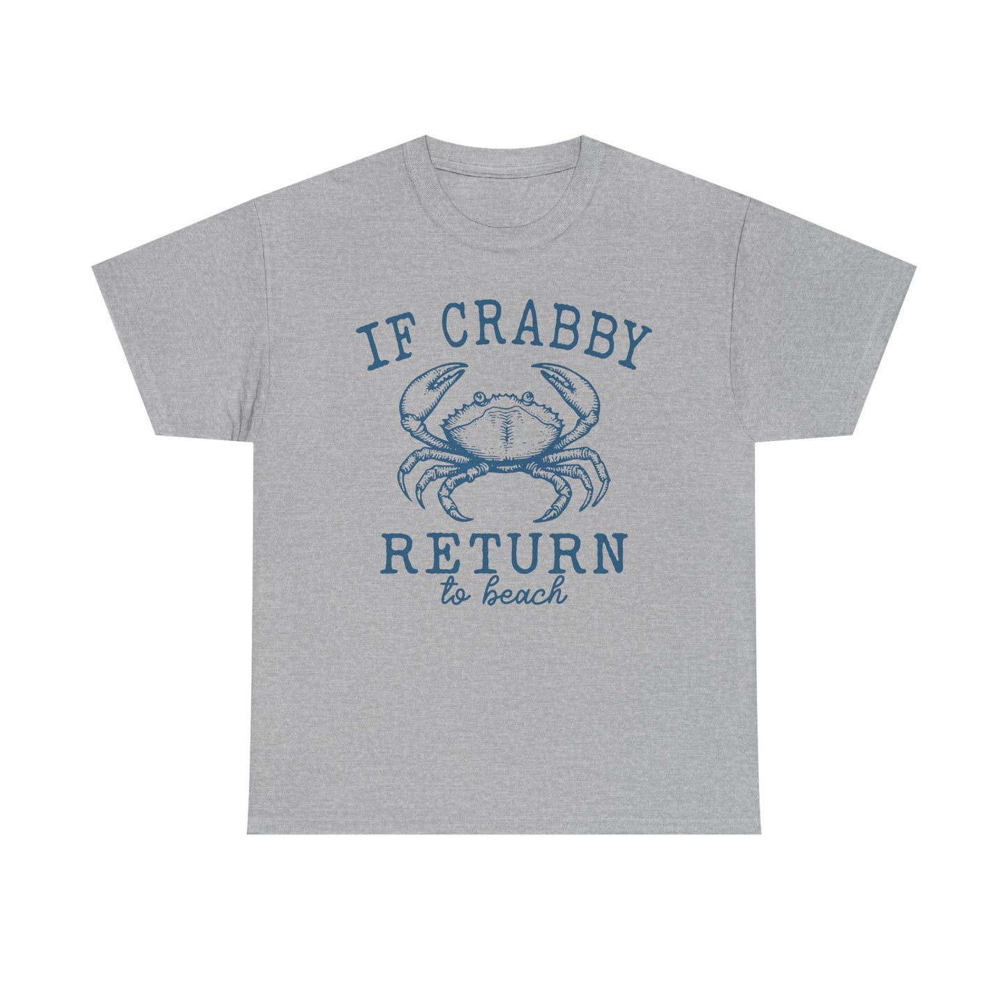 If Crabby Return to Beach T-Shirt – Funny Coastal Crab Tee for Beach Lovers