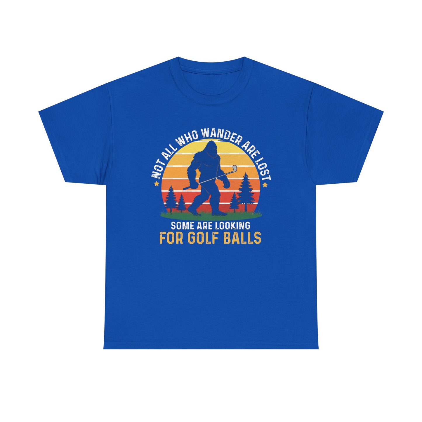 Golf Ball Hunting T‑Shirt — “Not All Who Wander Are Lost… Some Are Looking For Golf Balls”