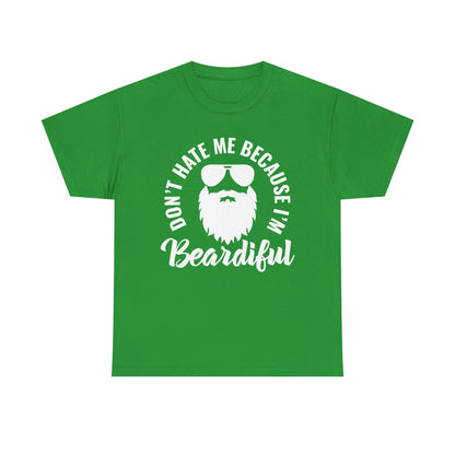 Beardiful  - White Tee - "Don't Hate Me Because I'm Beardiful" Funny Beard Shirt