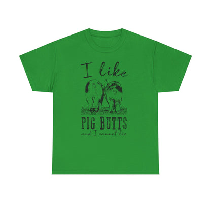 Pig Butts Graphic Tee — I Like Pig Butts Funny Farm Shirt