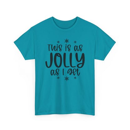 Jolly As I Get T‑Shirt — Funny Christmas Holiday Tee