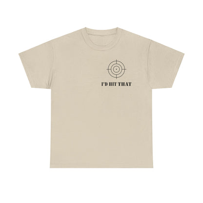 I'D HIT THAT TEE