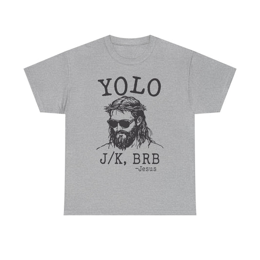 Jesus "YOLO J/K, BRB" Graphic Tee