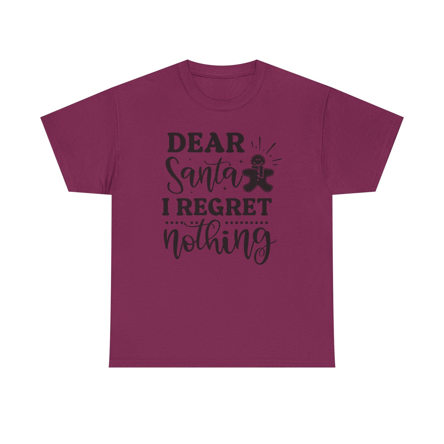 Dear Santa I Regret Nothing Tee — Funny Christmas Holiday T-Shirt