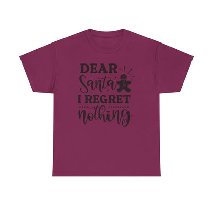 Dear Santa I Regret Nothing Tee — Funny Christmas Holiday T-Shirt