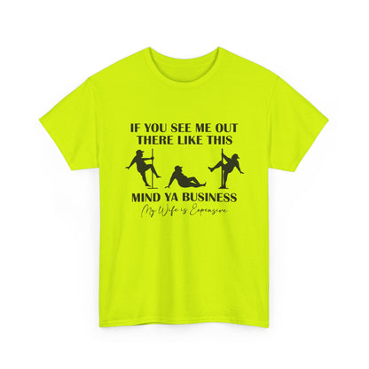 T-Shirt — "If You See Me Out There Like This, Mind Ya Business" Graphic Tee