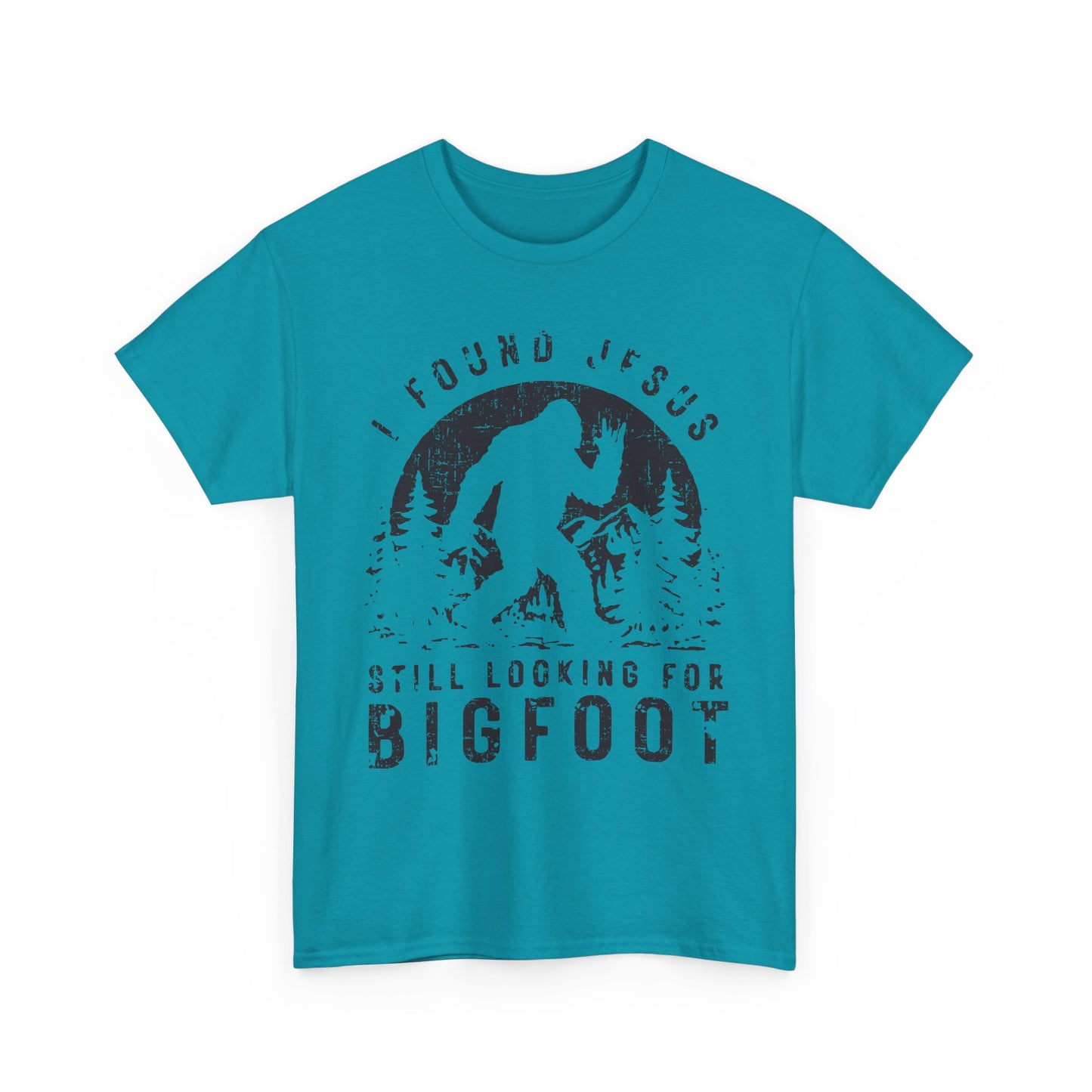 Bigfoot Graphic Tee — "I Found Jesus Still Looking for Bigfoot"