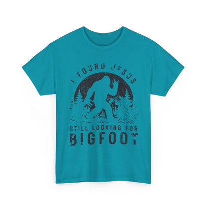 Bigfoot Graphic Tee — "I Found Jesus Still Looking for Bigfoot"