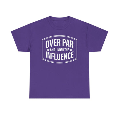 Golf T-Shirt — "Over Par and Under the Influence" - White -Vintage Golf Humor Tee