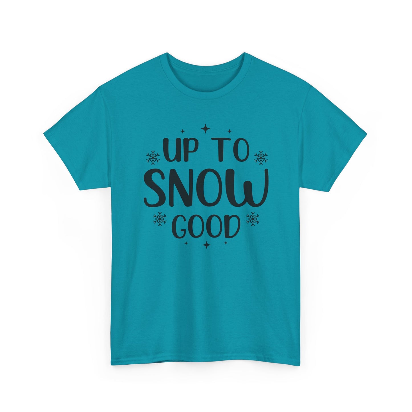 Up To Snow Good T-Shirt — Funny Holiday Winter Tee