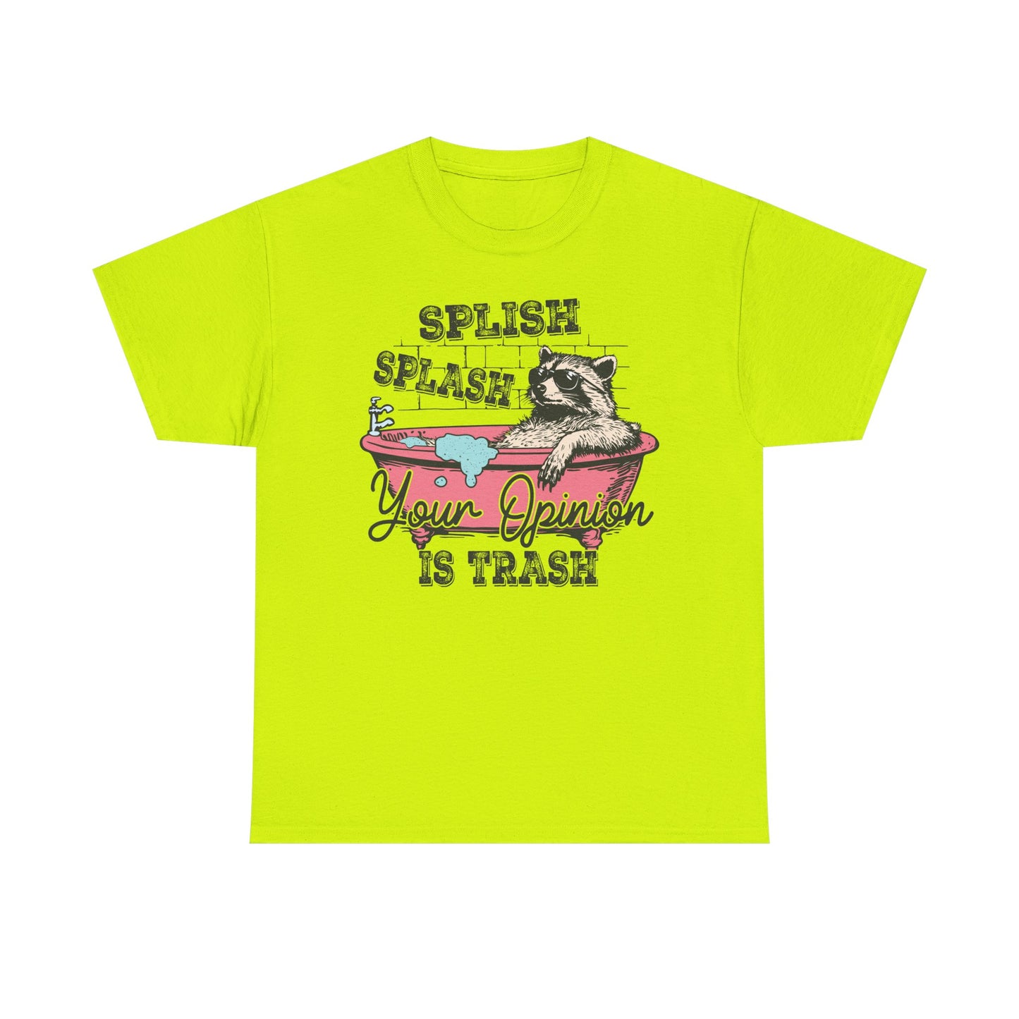 Graphic Tee — "Splish Splash Your Opinion Is Trash" Raccoon Bathtub Shirt