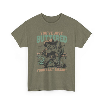 Buttered Biscuit Cowboy T‑Shirt — "You’ve Just Buttered Your Last Biscuit" Retro Western Tee