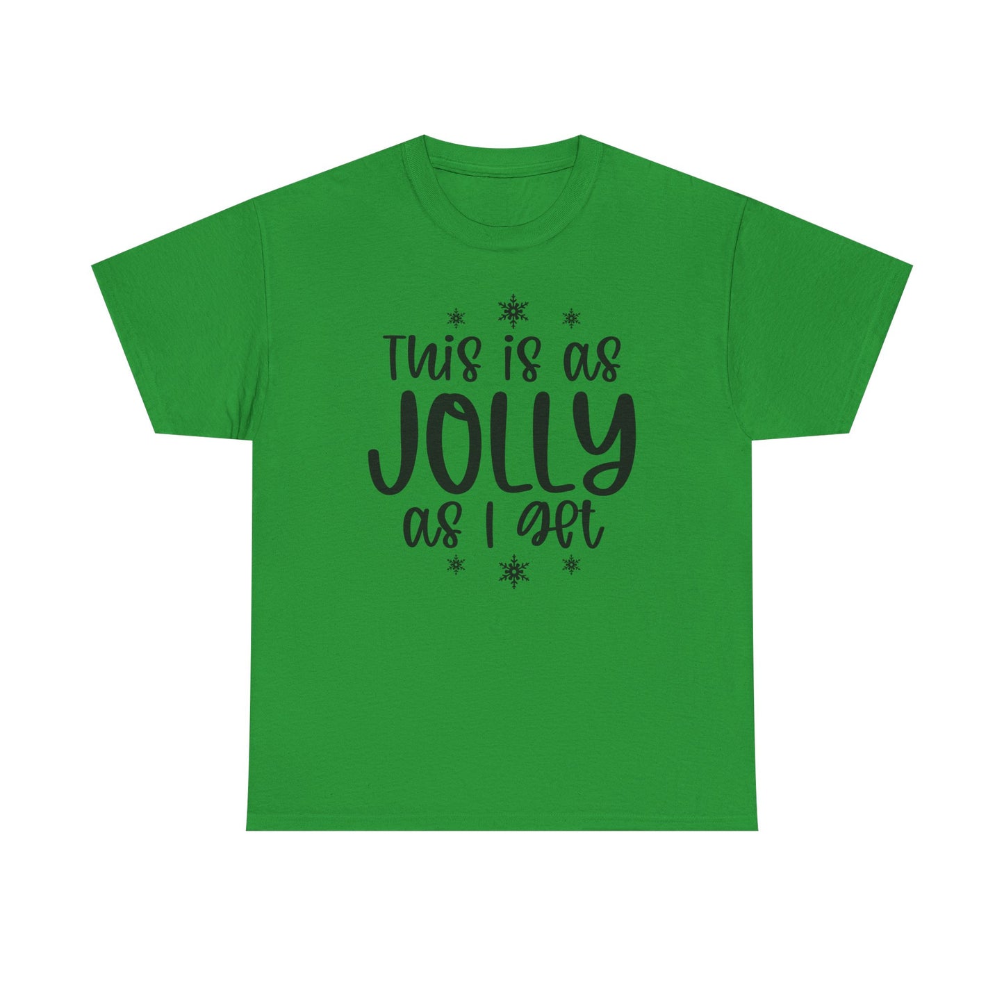 Jolly As I Get T‑Shirt — Funny Christmas Holiday Tee