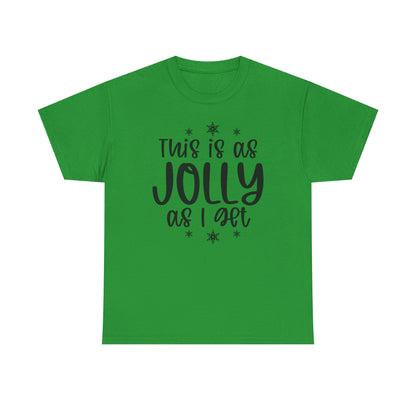 Jolly As I Get T‑Shirt — Funny Christmas Holiday Tee