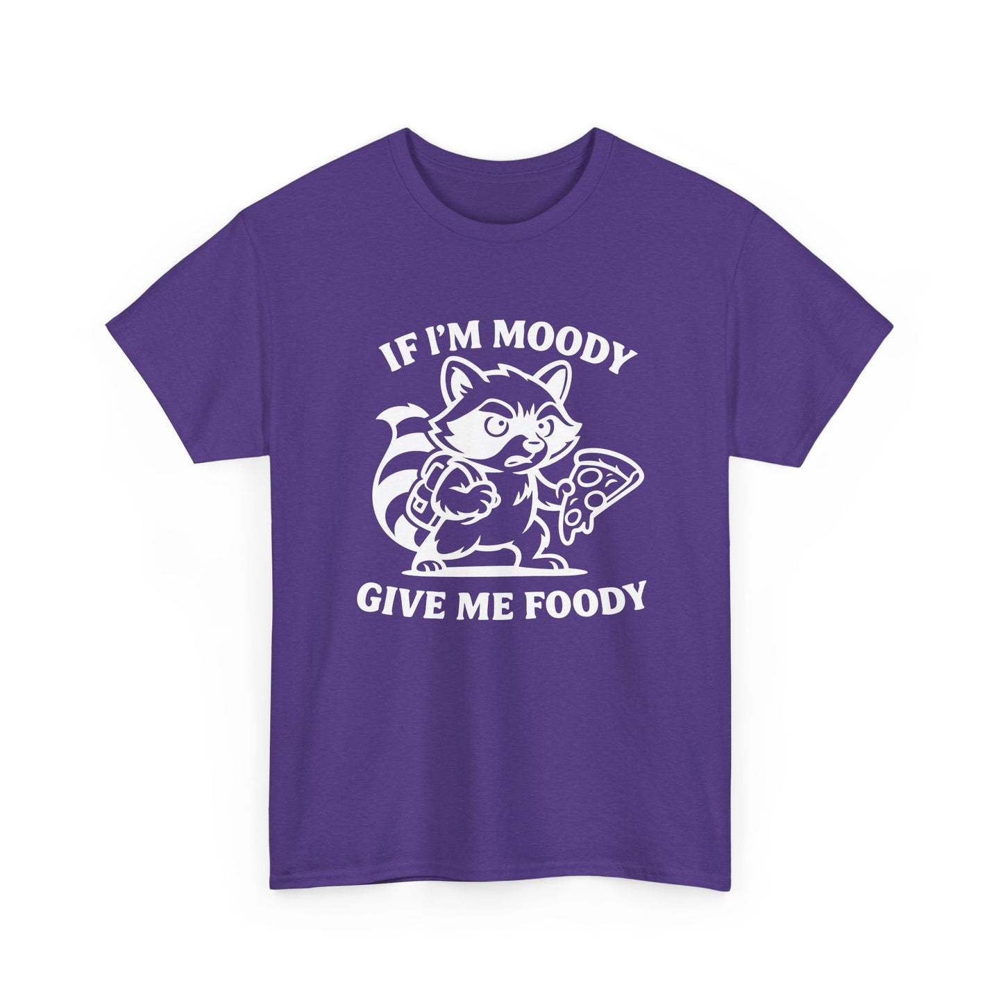 If I'm Moody Give Me Foody Raccoon white T-Shirt