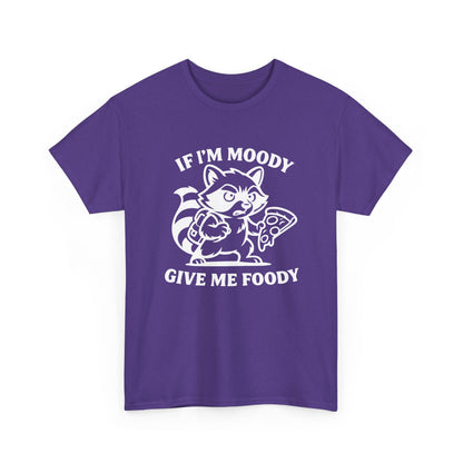 If I'm Moody Give Me Foody Raccoon white T-Shirt