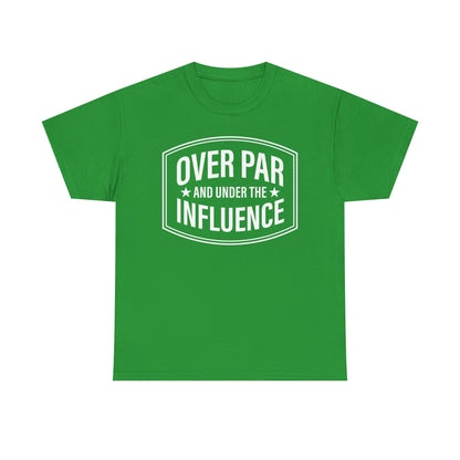 Golf T-Shirt — "Over Par and Under the Influence" - White -Vintage Golf Humor Tee