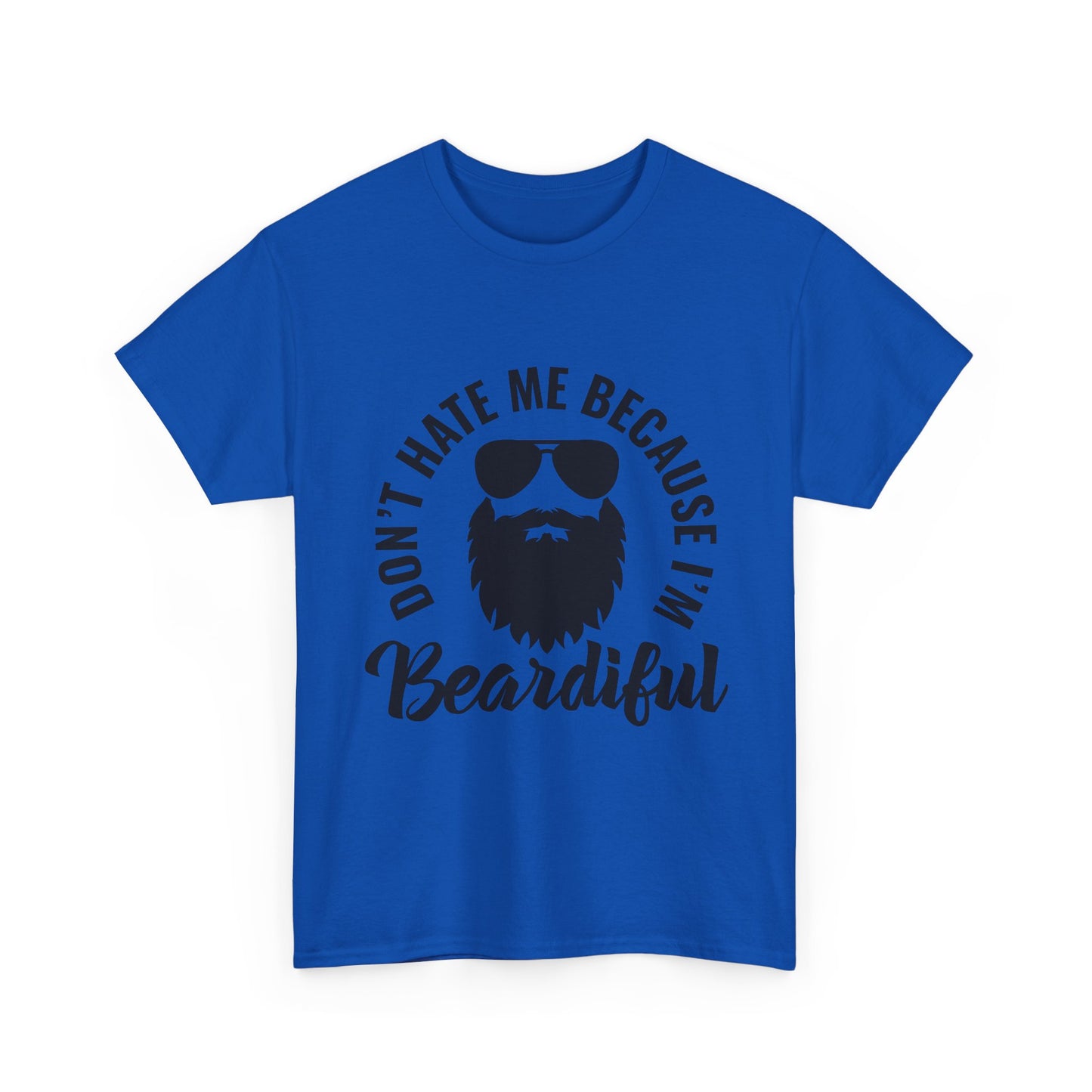 Beardiful Tee - "Don't Hate Me Because I'm Beardiful" Funny Beard Shirt