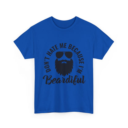 Beardiful Tee - "Don't Hate Me Because I'm Beardiful" Funny Beard Shirt