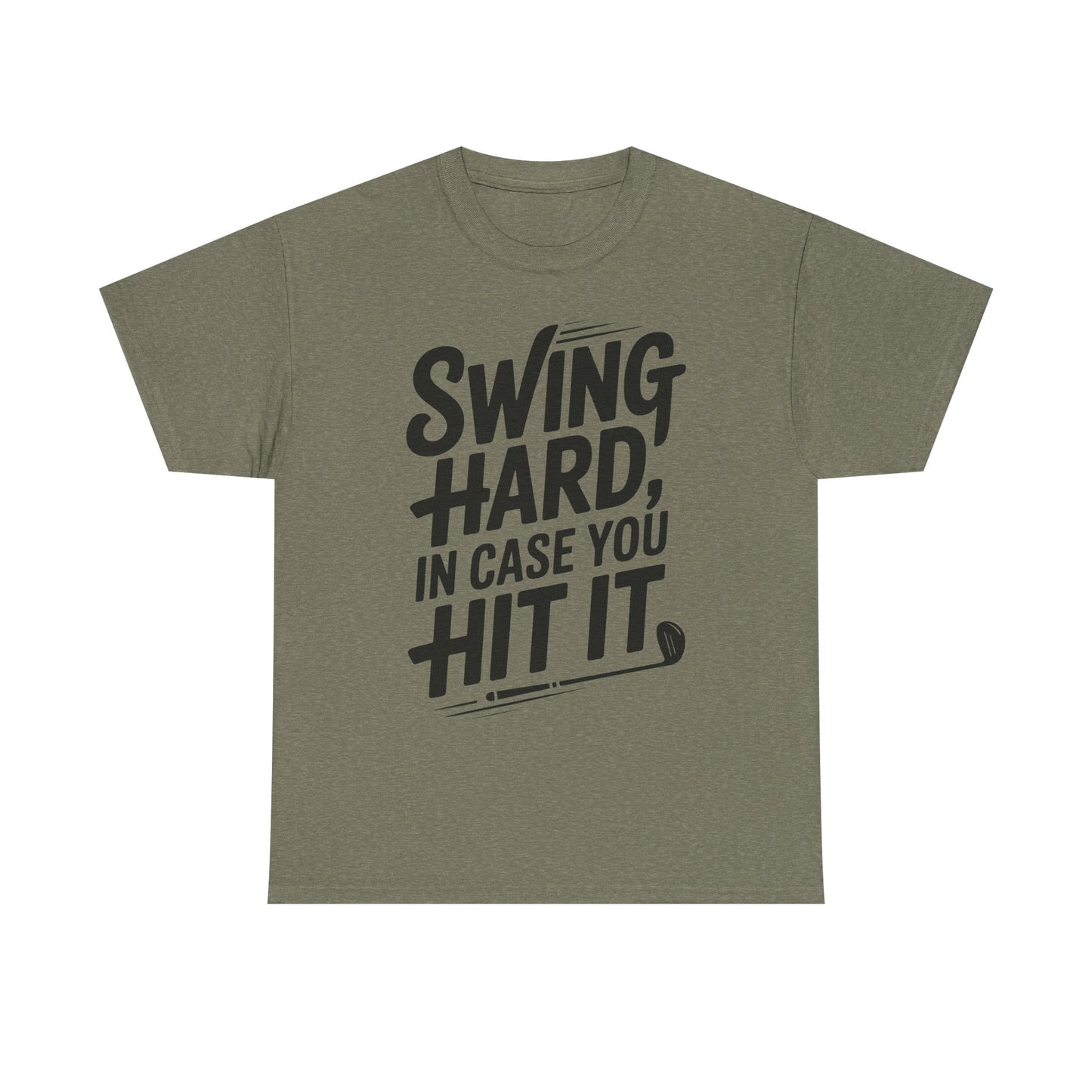Golf Tee — "Swing Hard, In Case You Hit It" Graphic T-Shirt