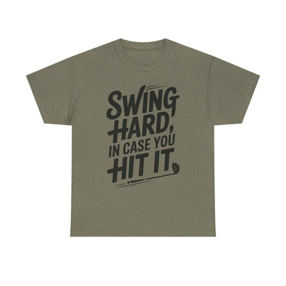 Golf Tee — "Swing Hard, In Case You Hit It" Graphic T-Shirt