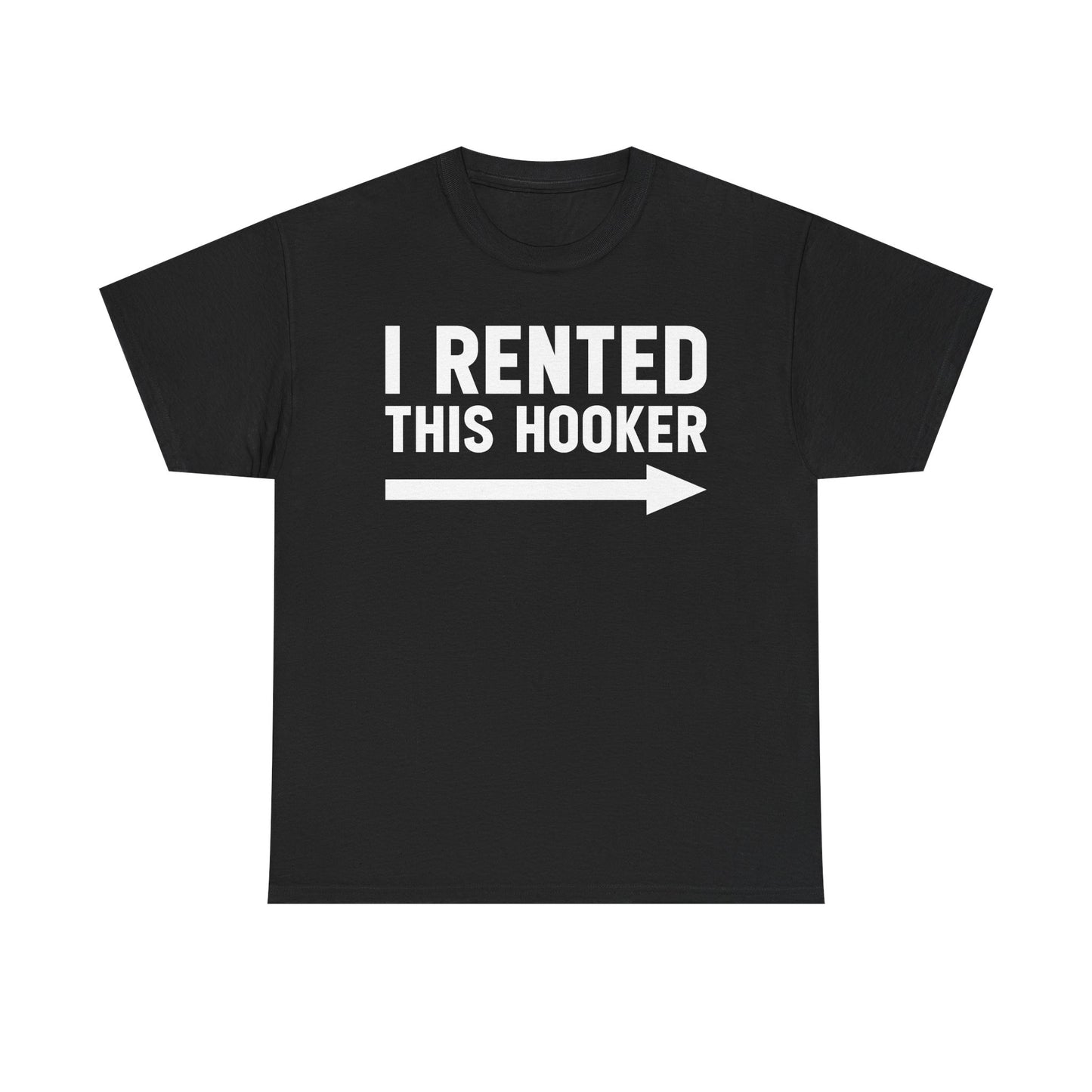 I Rented This Hooker Arrow - White- T-Shirt — Funny Party Tee