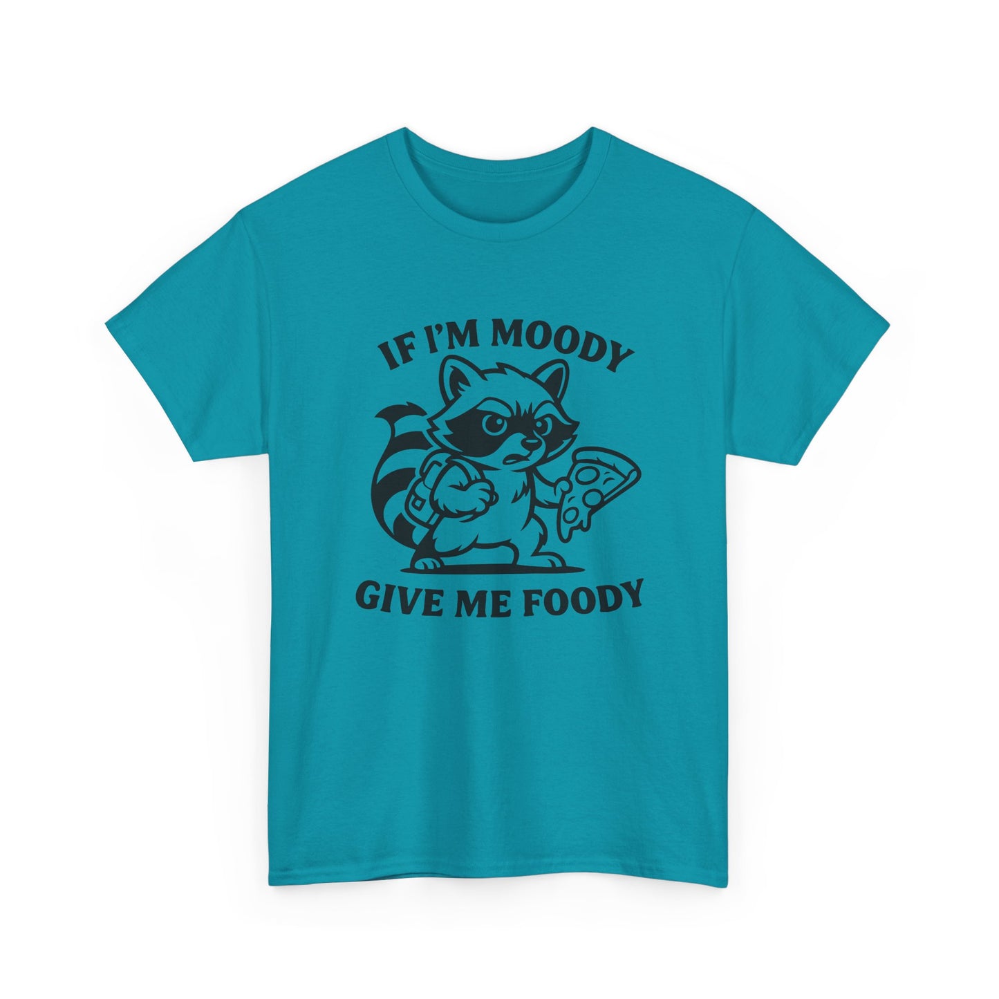 If I'm Moody Give Me Foody Raccoon T-Shirt