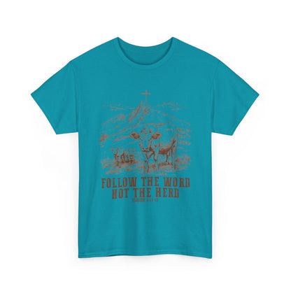 Follow the Word Not the Herd Tee