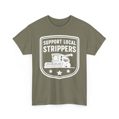 Support Local Strippers black T-Shirt — Lawn Care & Corn Harvesting Funny Tee