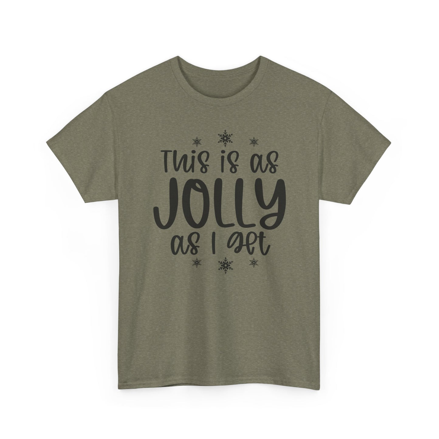 Jolly As I Get T‑Shirt — Funny Christmas Holiday Tee