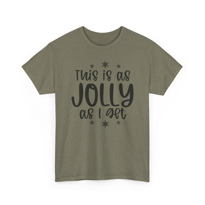 Jolly As I Get T‑Shirt — Funny Christmas Holiday Tee