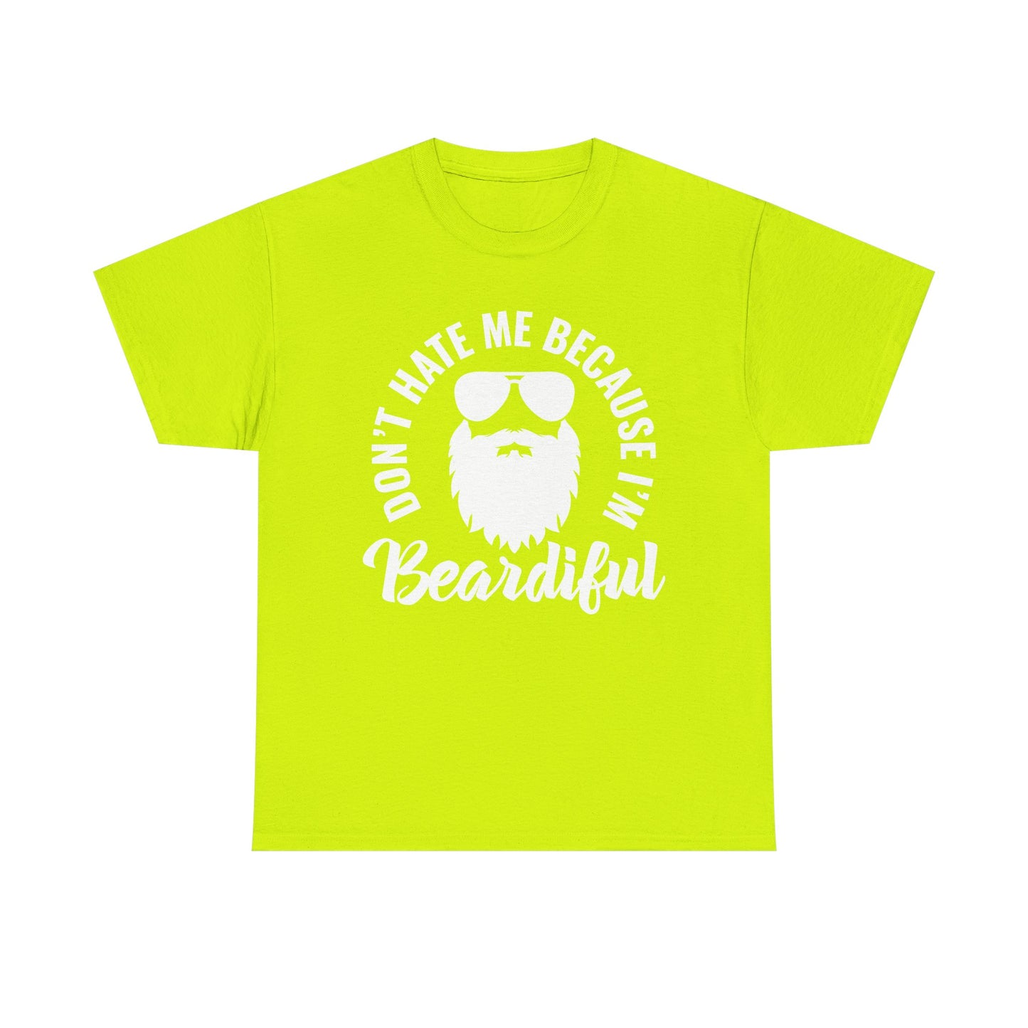 Beardiful  - White Tee - "Don't Hate Me Because I'm Beardiful" Funny Beard Shirt