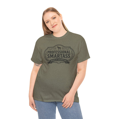 Professional Smartass Tee - 'Professional Smartass World Champion' Funny Graphic T-Shirt