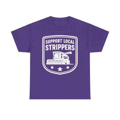 Support Local Strippers black T-Shirt — Lawn Care & Corn Harvesting Funny Tee
