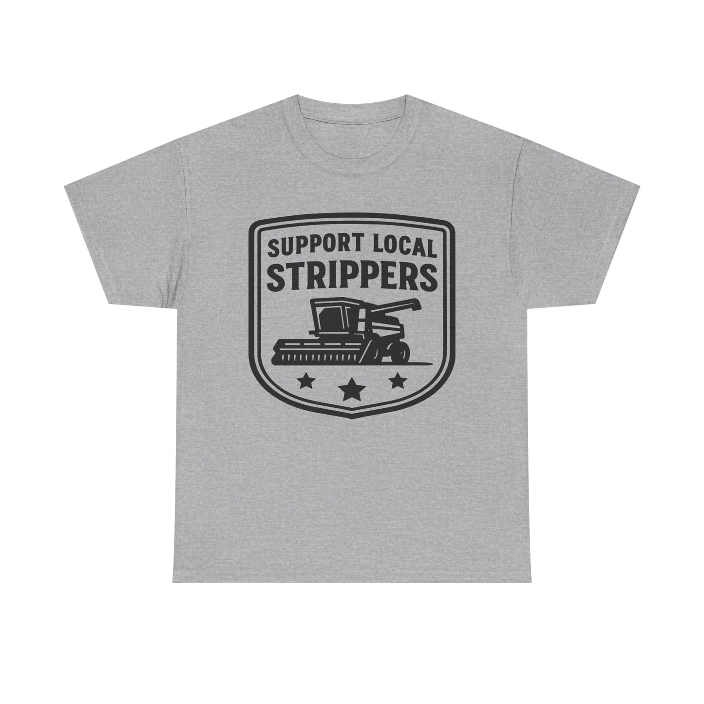 Support Local Strippers T-Shirt — Lawn Care & Corn Harvesting Funny Tee