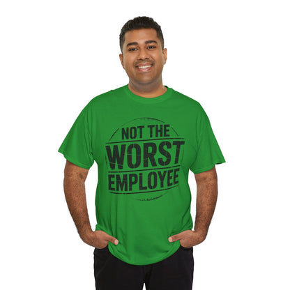Not The Worst Employee T‑Shirt