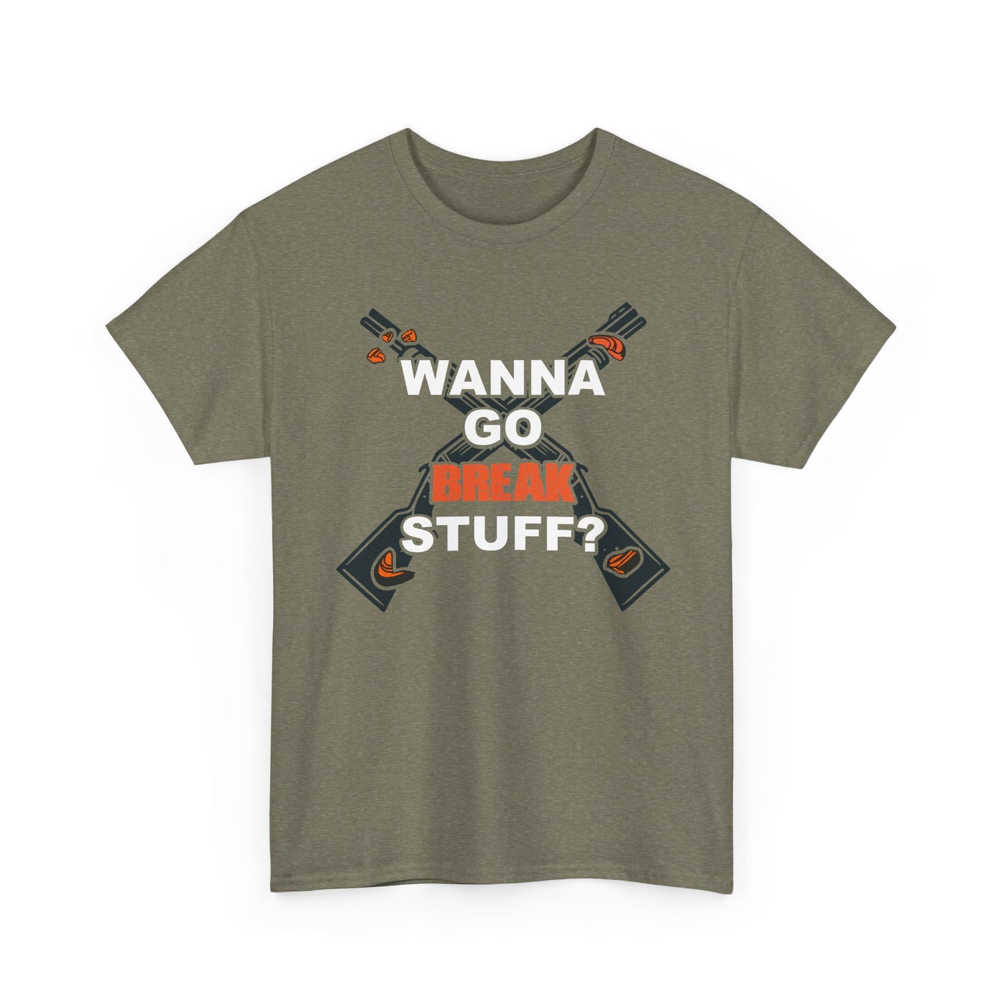 Wanna Go Break Stuff? Graphic Tee — Crossed Shotguns  Design
