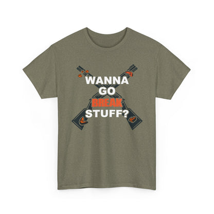 Wanna Go Break Stuff? Graphic Tee — Crossed Shotguns  Design