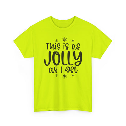 Jolly As I Get T‑Shirt — Funny Christmas Holiday Tee