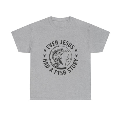 Fishing Tee — "Even Jesus Had a Fish Story" Christian Outdoors Shirt