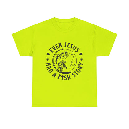 Fishing Tee — "Even Jesus Had a Fish Story" Christian Outdoors Shirt