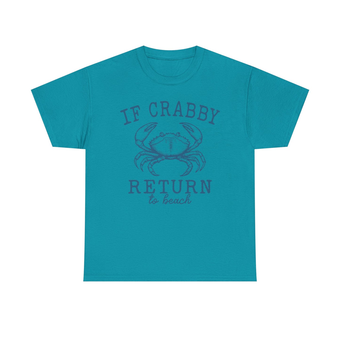 If Crabby Return to Beach T-Shirt – Funny Coastal Crab Tee for Beach Lovers
